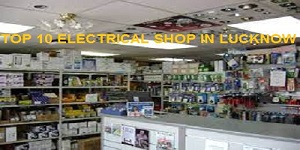 Top 10 Electrical Shop in Lucknow
